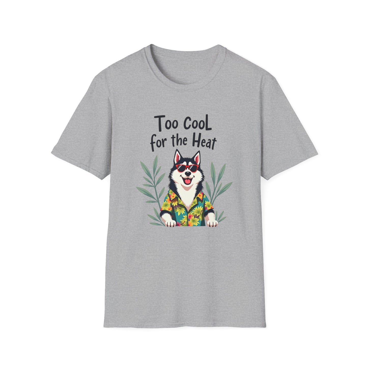 Too Cool For the Heat T-Shirt
