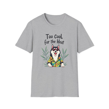 Too Cool For the Heat T-Shirt
