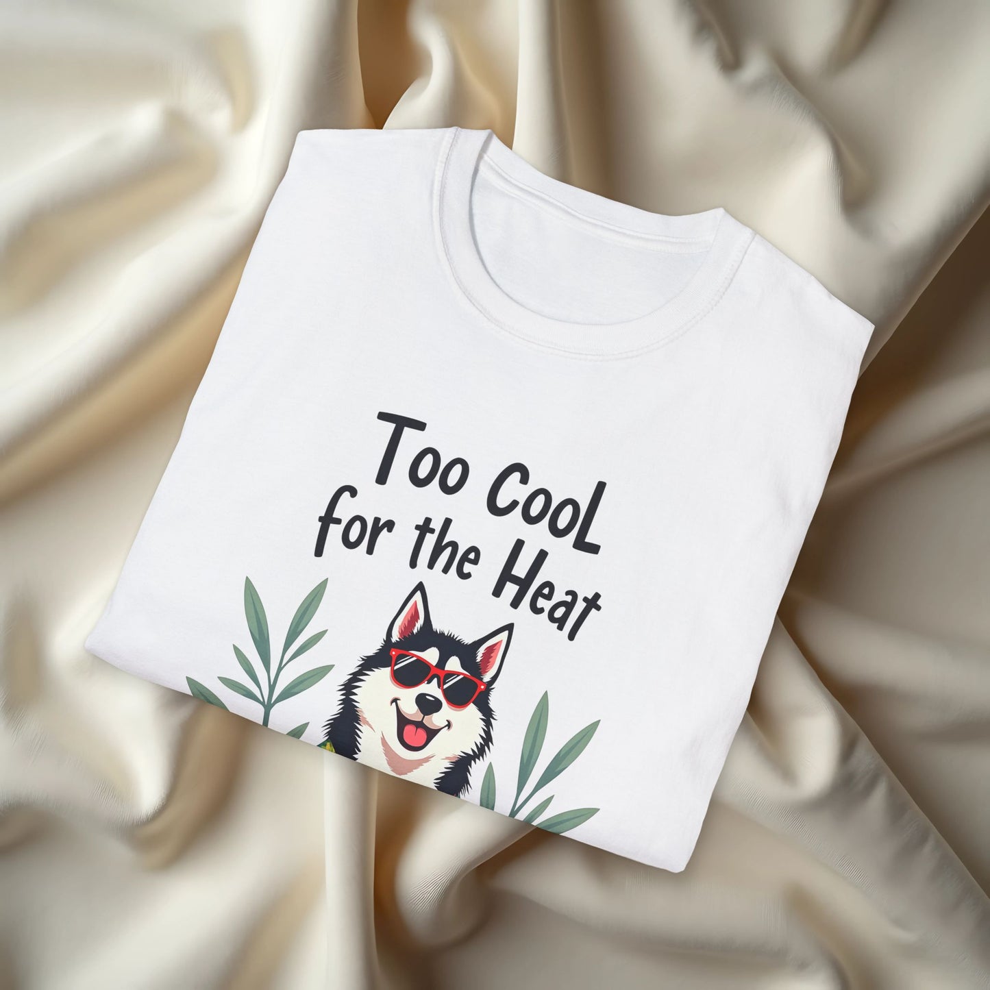 Too Cool For the Heat T-Shirt