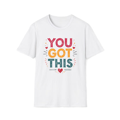 You Got This T-shirt