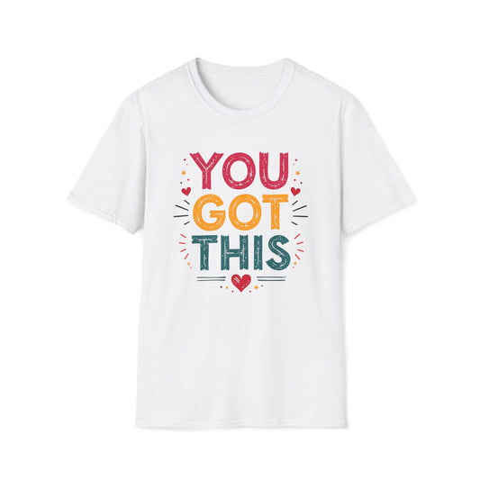 You Got This T-shirt
