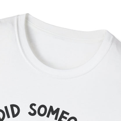 Did Someone Say Walk T-Shirt