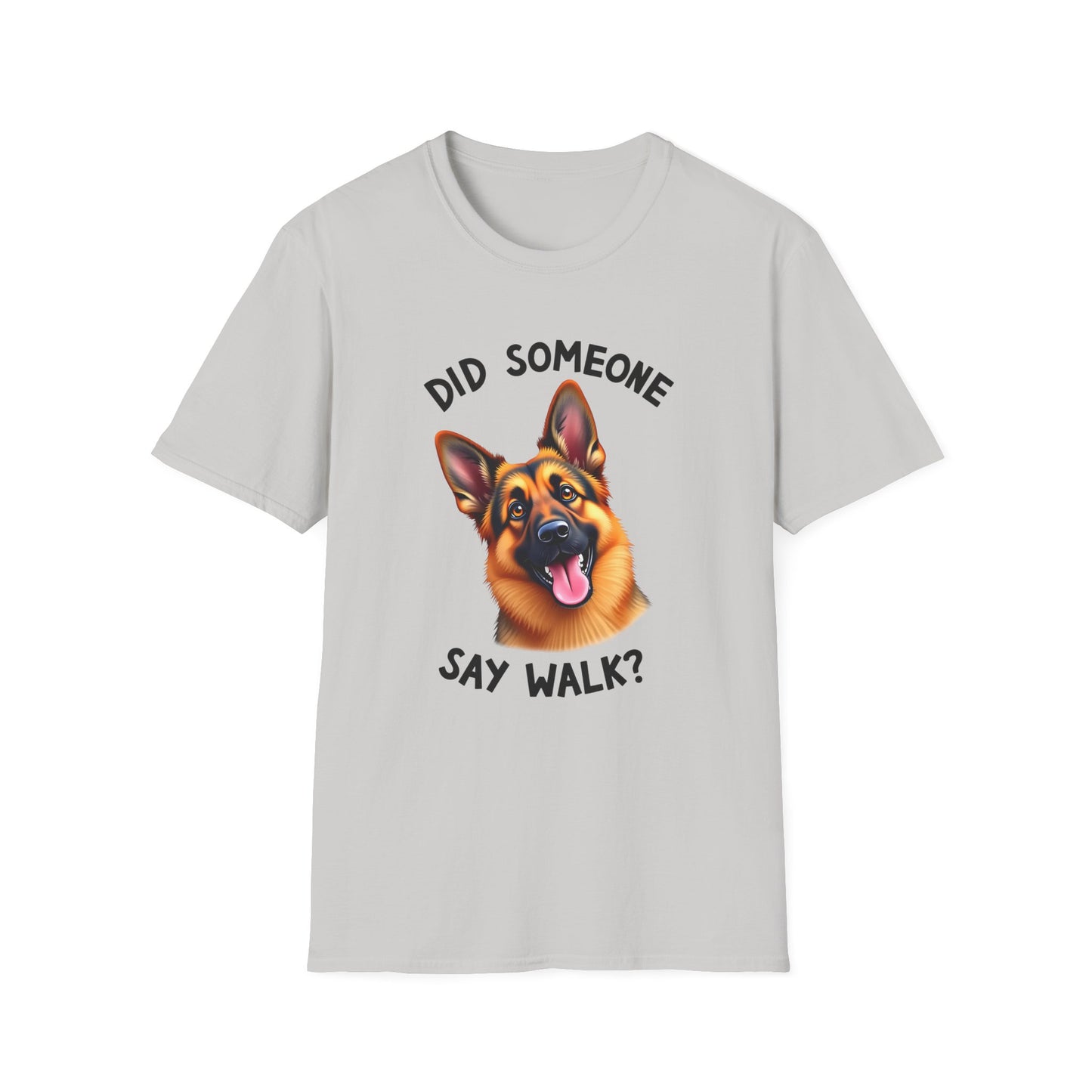 Did Someone Say Walk T-Shirt