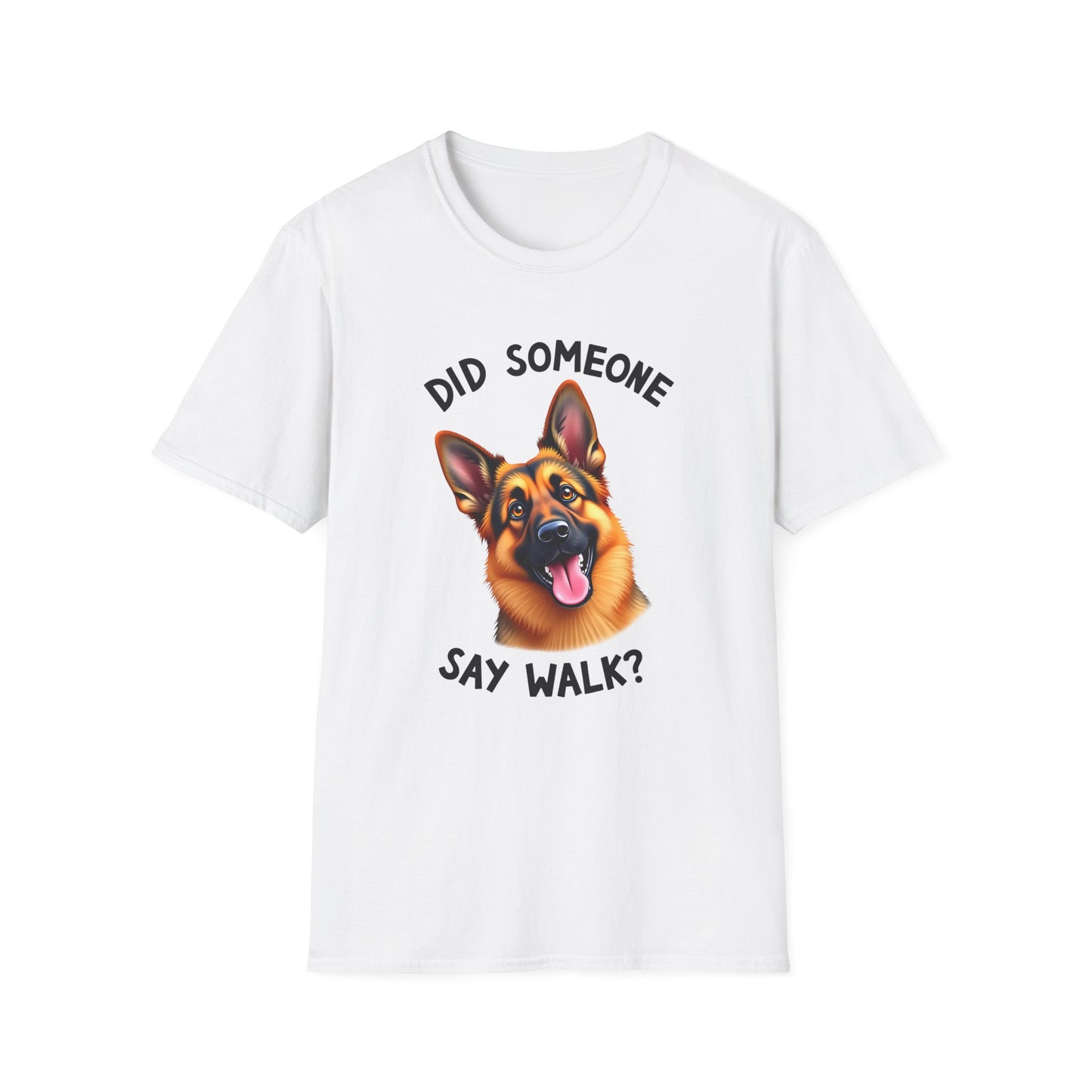 Did Someone Say Walk T-Shirt
